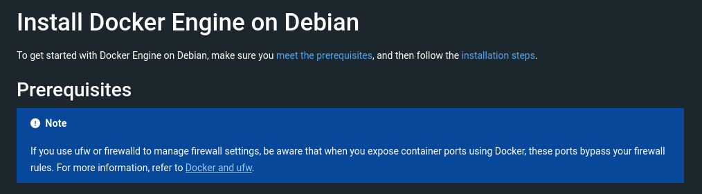 Warning on the doc page: if you use ufw or firewalld to manage firewall settings, be aware that when you expose certain ports using Docker, these ports bypass your firewall rules